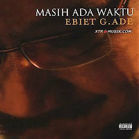 download ebiet g ade masih ada waktu G ada ade waktu ebiet download masih